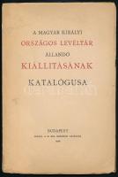 1930 Bp., A Magyar Királyi Országos Levéltár állandó kiállításának katalógusa, kiadja a M. Kir. Országos Levéltár, 61p