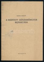 Haag Dezső: A beépített gépjárműmotor bejáratása. Bp., 1956, Népszava. Kiadói papírkötésben.