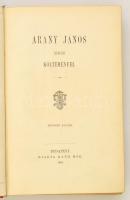 Arany János kisebb költeményei.  Arany János összes munkái I. kötet. Bp.,1883, Ráth Mór, (Prochaska ...