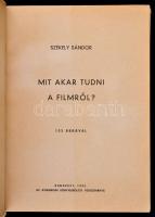 Székely Sándor: Mit akar tudni a filmről? Bp., 1943, Athenaeum Könyvesbolt Főbizománya. Kiadói papír...