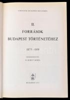Források Budapest múltjából II. kötet. 1873-1919. Szerk.: Bácskai Vera. Budapest Főváros Levéltára F...