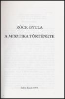 Röck Gyula: A misztika története. 1995, Pallos. Kiadói papírkötés, széteső állapotban.