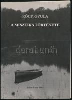 Röck Gyula: A misztika története. 1995, Pallos. Kiadói papírkötés, széteső állapotban