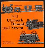 Gustav Reder: Mit Uhrwerk Dampf und Strom. Von Spielzeug zur Modelleisenbahn. Düsseldorf, 1970, Alba Buchverlag. Német nyelven, kiadói papírkötésben. / In German, paperback.