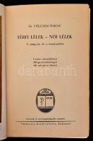 Dr. Völgyesi Ferenc: Férfi lélek - női lélek. A yang-yin elv a természetben. Bp.,1943, Vörösváry Kia...