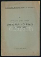 Andrássy Kurta János: Korszerű művészet és népiség. Magyar Nép Művelődési Intézet Kis Tanulmányai X. Bp., 1947, Sylvester Rt., 23 p. Kiadói papírkötés.