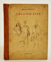 Babits Mihály: A második ének. A könyv kiállítását Lengyel Lajos tervezte. Az előszót Török Sophie írta. A címlaprajz Bernáth Aurél műve. Bp.,1942, Nyugat Kiadó és Irodalmi Rt., (Hungária Nyomda-ny.), 103 p. Első kiadás. Kiadói illusztrált félvászon-kötés, foltos, sérült gerinccel, kötéssel. Számozott (2000/1886.) példány.