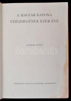 Pilch Jenő (szerk.): A magyar katona vitézségének ezer éve I-II. kötet. Budapest, é.n. [1933], Frank...