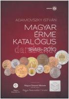 Adamovszky István: Magyar Érme Katalógus 1848-2010. Adamo, Budapest, 2010. Második kiadás. Új állapotban.