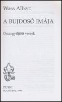 Wass Albert: A bujdosó imája. Összegyűjtött versek. Bp., 1998, Püski. Kiadói papírkötés.