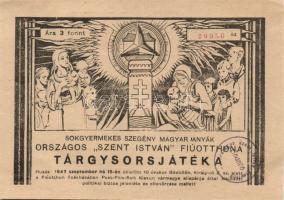 1947. "Sokgyermekes szegény magyar anyák országos Szent István fiúotthona" tárgysorsjátéka
