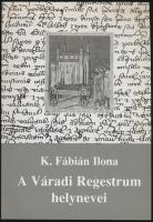 K. Fábián Ilona: A Váradi Regestrum helynevei. Adattár. Szegedi Középkortörténeti Könyvtár 13. Szege...