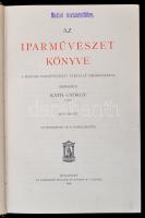 Az iparművészet könyve. I-III. kötet.  A Magyar iparművészeti Társulat megbízásából szerkeszti Ráth ...