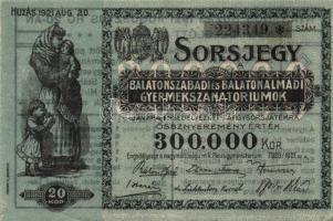 1921. "Balatonszabadi és Balatonalmádi Gyermekszanatóriumok" sorsjegy