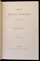 Széchy Károly: Gróf Zrinyi Miklós III-V. kötet 1620-1664.+Fraknói Vilmos: Gróf Széchényi Ferenc 1734...