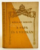 Kállay Miklós: A pápa és a Vatikán. Bp., 1935, Cserépfalvi. Kopott vászonkötésben, jó állapotban.