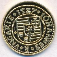 DN "Magyar aranypénzek utánveretben - Szapolyai János dénár 1527" aranyozott Ag emlékérem ...