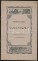 Thewrewk István: Neveld önmagadat! Szünidei olvasmányul a tanulóifjúságnak. Győr, 1897, Nitsmann Józ...