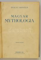 Ipolyi Arnold: Magyar mythologia. I. köt. Bp., 1929, Zajti Ferenc, IV+335+2 p. Második kiadás. Átkötött félvászon-kötés. Csak I. kötet.