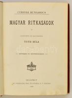 Tóth Béla: Magyar ritkaságok. Curiosa Hungarica. Képekkel és hasonmásokkal. Bp., 1899. Athenaeum, X+...