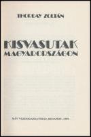 Thorday Zoltán: Kisvasutak Magyarországon. Bp., 1989, MÁV Vezérigazgatóság. Kiadói papírkötés, jó állapotban.