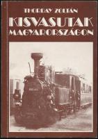 Thorday Zoltán: Kisvasutak Magyarországon. Bp., 1989, MÁV Vezérigazgatóság. Kiadói papírkötés, jó ál...