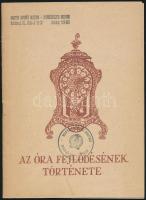 Kalmár János: Az óra fejlődésének története. Kiállítási katalógus. A kiállítást rendezte és a vezető...