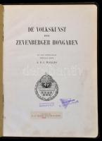 [Viski, Károly:] De volkskunst der Zevenberger Hongaren. Ford.: Wallis, A. S. C. [Antal Gézáné]. Haarlem, 1923, H. D. Tjeenk Willink & Zoon. Félvászon kötésben, jó állapotban.