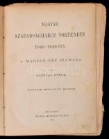 Vargyas Endre: Magyar szabadságharc története 1848-1849-ben. Bp.,1879, Méhner Vilmos. Második, bővített kiadás. Szövegközti és egészoldalas illusztrációkkal. Korabeli aranyozott egészvászon-kötés, kopott borítóval, kopott, sérült gerinccel, a könyvtest elvált a borítótól, a könyvtest szétvált, szétesik, kijáró lapokkal, rossz, széteső állapotban.