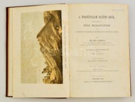 Sir John Lubbock: A történelem előtti idők, megvilágítva a régi maradványok s az újabbkori vadnépek ...