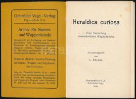 Heraldica curiosa. Eine Sammlung absonderlicher Wappenbilder. Zusammengestellt von L. Rheude. 1910, ...