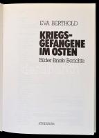 Berthold, Eva: Kriegsgefangene im Osten.  Bilder, Briefe, Berichte. München, 1981, Athenäum. Kiadói ...