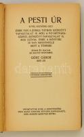 Göre Gábor (Gárdonyi Géza): A pesti úr. Bp., 1925, Globus. Mühlbeck Károly szövegközti illusztrációi...