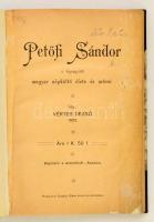 Vértes Dezső: Petőfi Sándor a legnagyobb magyar népköltő élete és művei. Arad, 1902, Szerző. Újrakötött félvászon kötés, javított címlap, kopottas állapotban.