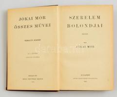Jókai Mór összes művei sorozat egy kötete. Nemzeti Kiadás. XLI. kötet: Szerelem bolondjai. Bp.,1914,...