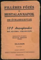 1940 Filléres főzés és hústalan napok 150 ételreceptje. 100 aranytanács anyák, háziasszonyok, gazdálkodók részére. Összeállította és kiadja: Madár Imréné. Szeged, 1940, Szegedi Uj Nemzedék Lapvállalat Rt., 48 p. Papírkötés, viseltes állapotban, a borító elvált a könyvtesttől, kijáró, szakadt lapokkal.