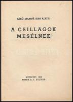 Zechné Kiss Alice: A csillagok mesélnek. Bp., 1940, Korda Rt. Papírkötésben, jó állapotban