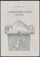 Dr. Töttős Gábor: A szekszárdi szőlő és bor. A történelmi bordvidék története a kezdetektől a II. vi...