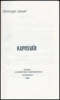 Somogyi József: Kaposvár. Kaposvár, 1986, Kaposvári Városszépítő Egyesület. Fekete-fehér fotókkal. Kiadói papírkötés.