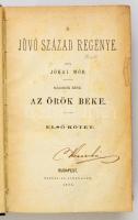 Jókai Mór: A jövő század regénye. II-III. rész. Második rész: Az örök béke. I-III. kötet. Harmadik r...