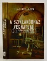 Flautner Lajos: A Sziklakórház végnapjai. Hiába menekülsz. Bp., 2016, IAT. Kartonált papírkötésben, jó állapotban.