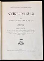 Nyíregyháza és Szabolcsvármegye Községei. Szerk.: Hunek Emil.Magyar Városok és Vármegyék Monografiáj...