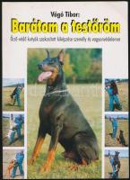 Vágó Tibor: Barátom a testőröm. Őrző-védő kutyák szakosított kiképzése személy és vagyonvédelemre. B...