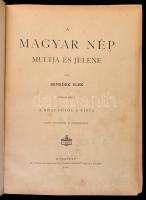 Benedek Elek: A magyar nép múltja és jelene. 1. köt.: A szolgaságtól a szabadságig. 2. köt.: A bölcs...