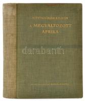 Kittenberger Kálmán: A megváltozott Afrika. Nagybányai Horthy Jenő közreműködésével. Bp., 1934, Fran...