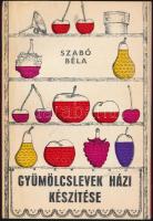 Szabó Béla: Gyümölcslevek házi készítése. Bp.,1968, Mezőgazdasági. Második, javított és bővített kia...