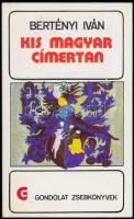 Bertényi Iván: Kis magyar címertan. Gondolat Zsebkönyvek. Bp., 1983, Gondolat. Gazdag képanyaggal il...