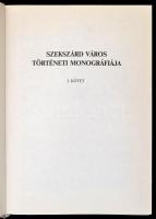 Szekszárd Város történeti monográfiája I. kötet. Szerk.: K. Balog János. Szekszárd Város Tanácsa, (S...