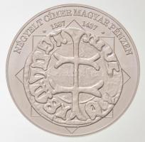 DN "A magyar nemzet pénzérméi - Négyelt címer magyar pénzen 1387-1437" Ag emlékérem (10,37...