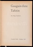 Bengt Danielson: Gauguin élete Tahitin. Fordította: R. Szepessy Anna. Bp.,1967, Gondolat. Kiadói egé...